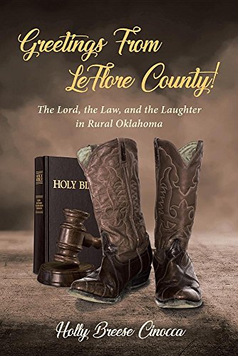 Greetings from Leflore County!: The Lord, the Law, and the Laughter in Rural Oklahoma