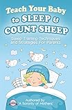 Sleep Training: Teach Your Baby to Sleep & Count Sheep: Sleep Training Techniques and Strategies For by A Sorority of Mothers