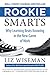 Rookie Smarts: Why Learning Beats Knowing in the New Game of Work - Book by Liz Wiseman