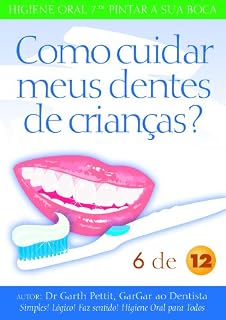 Livro Como cuidar meus dentes de crianças? 6 a 12