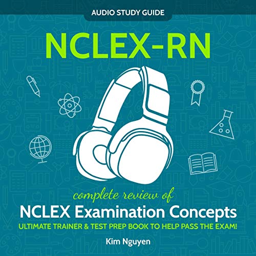 Best NCLEX-RN Audio Study Guide! Complete Review of NCLEX Examination Concepts: Ultimate Trainer & Test P D.O.C