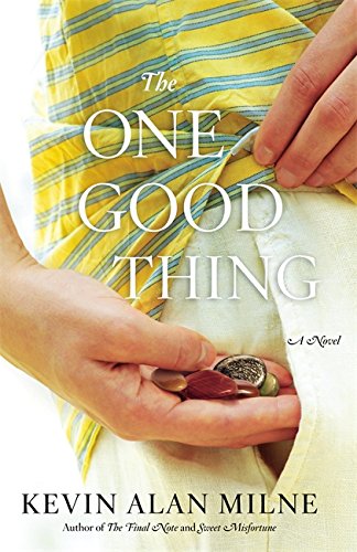 One Good Thing: A Novel