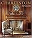Charleston Architecture and Interiors by 