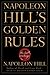 Napoleon Hill's Golden Rules: The Lost Writings