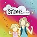 I am STRONG Like MOM by Alyssa Serchia, Aubrey Boyer