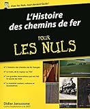 Histoire des chemins de fer Pour les Nuls (French Edition) by 