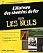 Histoire des chemins de fer Pour les Nuls (French Edition) by 