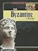 The Byzantine Empire (Exploring the Ancient World)