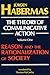 The Theory of Communicative Action, Volume 1: Reason and the Rationalization of Society by Jürgen Habermas, Thomas McCarthy