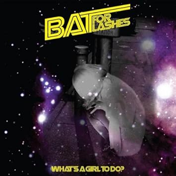 Bat For Lashes Whats A Girl To Do Amazon Com Music whats a girl to do