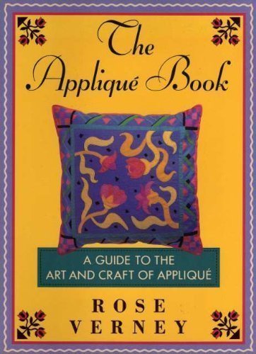 The Applique Book: A Guide to the Art and Craft of Applique by Rose Verney (1991-03-13) by (Paperback)