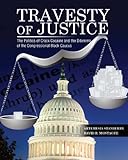 Travesty of Justice : The Politics of Crack Cocaine and the Dilemma of the Congressional Black Caucus, Stanberry-Montague, 0757591248