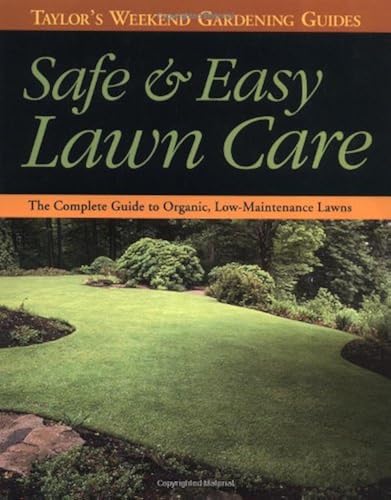 Download Taylor's Weekend Gardening Guide to Safe and Easy Lawn Care: The Complete Guide to Organic, Low-Maintenance Lawns PDF
