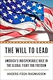 The Will to Lead: America's Indispensable Role in the Global Fight for Freedom