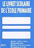 Image de Le livret scolaire de l'école primaire Cycle 1-Cycle 2-Cycle 3 : Programmes 2008, paliers 1 et 2 du