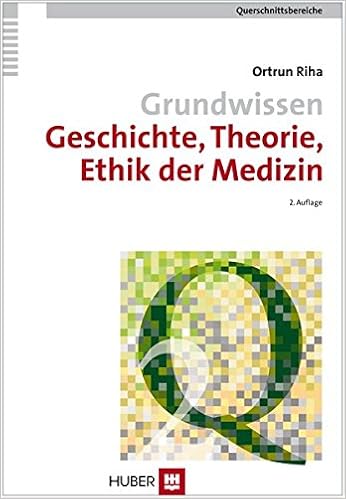 Grundwissen Geschichte Theorie Ethik Der Medizin Riha Ortrun 9783456852676 Amazon Com Books