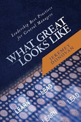What Great Looks Like Leadership Best Practices For General Managers Donovan Jeremey Amazon Com Au Books