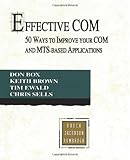 Effective COM: 50 Ways to Improve Your COM and MTS-based Applications