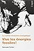 Vive les énergies fossiles ! : La contre-révolution énergétique by 