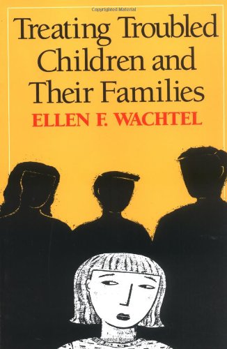 Treating Troubled Children and Their Families
