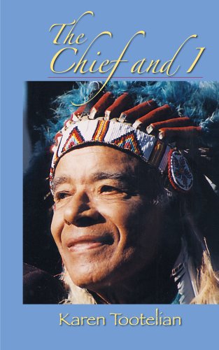 The Chief and I by Karen Tootelian