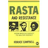Rasta and Resistance: From Marcus Garvey to Walter Rodney