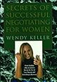 Secrets of Successful Negotiating for Women: From Landing a Big Account to Buying the Car of Your Dreams and Everything in Between