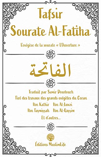 Tafsir Sourate Al Fatiha L Exegese De La Sourate L Ouverture