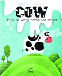 Cow la petite vache cache ses taches