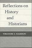 Reflections On History and Historians by