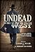 Undead in the West: Vampires, Zombies, Mummies, and Ghosts on the Cinematic Frontier