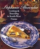 Front cover for the book Cooking & Travelling In South-West France by Stephanie Alexander