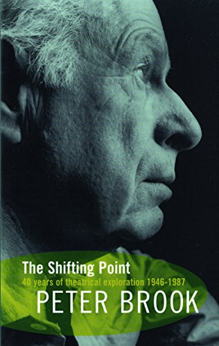 The Shifting Point: Forty Years of Theatrical Exploration, 1946-87 (Biography and Autobiography)