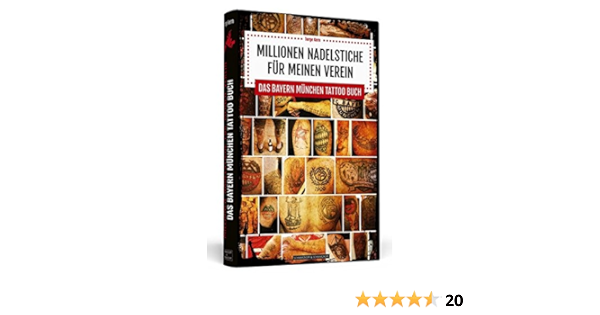Millionen Nadelstiche Fur Meinen Verein Das Bayern Munchen Tattoo Buch Kern Torge 9783862656776 Amazon Com Books