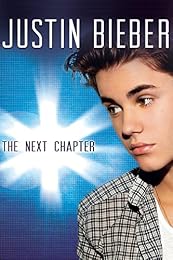 Justin Bieber : The Next Chapter