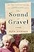 The Sound of Gravel: A Memoir