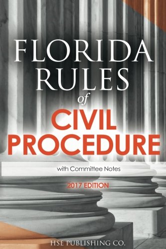 Florida rules of civil procedure (2017 edition): with c…