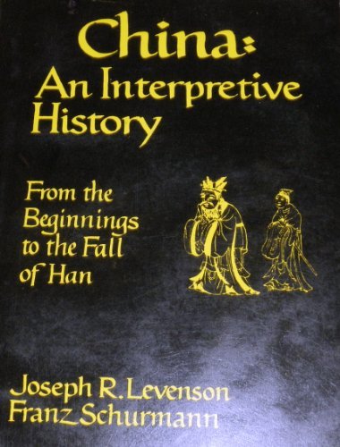 China; an interpretive history, from the beginnings to the fall of Han