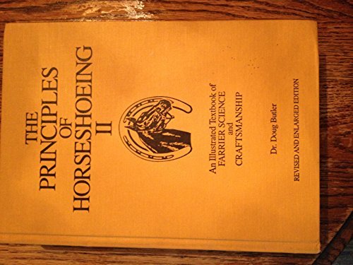 The Principles of Horseshoeing II: An Illustrated Textbook of Farrier Science and Craftsmanship by Doug Butler