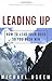 Book cover for Leading Up: How to Lead Your Boss So You Both Win