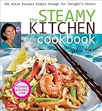 The Steamy Kitchen Cookbook: 101 Asian Recipes Simple Enough for Tonight's Dinner by Jaden Hair