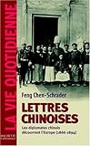 Lettres chinoises : Les diplomates chinois découvrent l'Europe (1866-1894) (Broché) by 