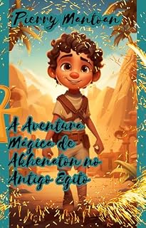 Livro A Aventura Mágica de Akhenaton no Antigo Egito