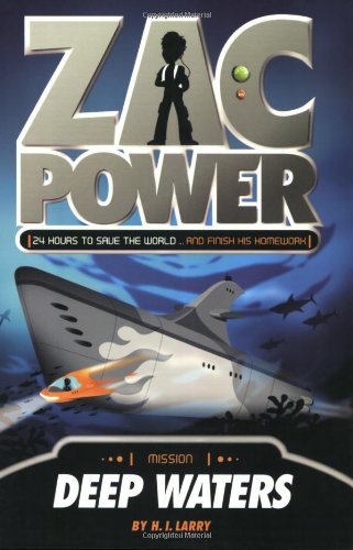 Zac Power #2: Deep Waters: 24 Hours to Save The World ... And Finish His Homework