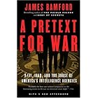 A Pretext for War: 9/11, Iraq, and the Abuse of America's Intelligence Agencies
