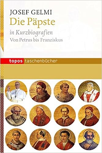 Die Papste In Kurzbiografien Von Petrus Bis Franziskus Topos Taschenbucher Amazon De Gelmi Josef Bucher
