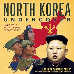 Inside the World's Most Secret State - John Sweeney
