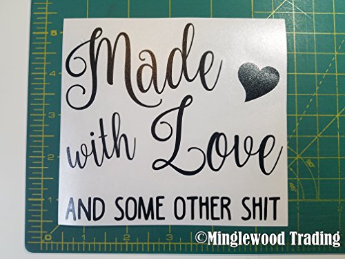 image for Minglewood Trading MADE WITH LOVE And Some Other Sht 5