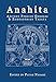 Anahita: Ancient Persian Goddess and Zoroastrian Yazata by 
