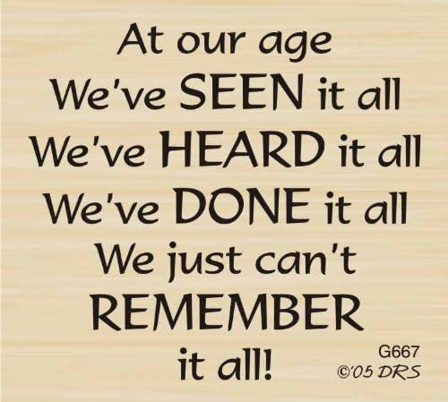 Seen It All Birthday Greeting Rubber Stamp By DRS Designs